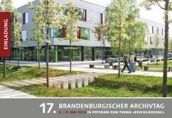 17. Brandenburgischer Archivtag am 8./9.5.2014 in Potsdam
